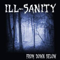 Ill Sanity : From Down Below